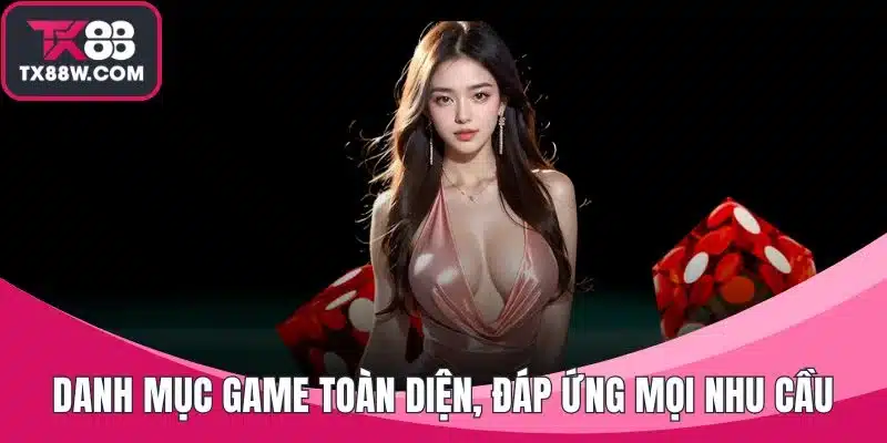TX88 – Nhà Cái Chính Thức Cá Cược Thể Thao Châu Á 2025 11 Danh mục game toàn diện, đáp ứng mọi nhu cầu cá cược