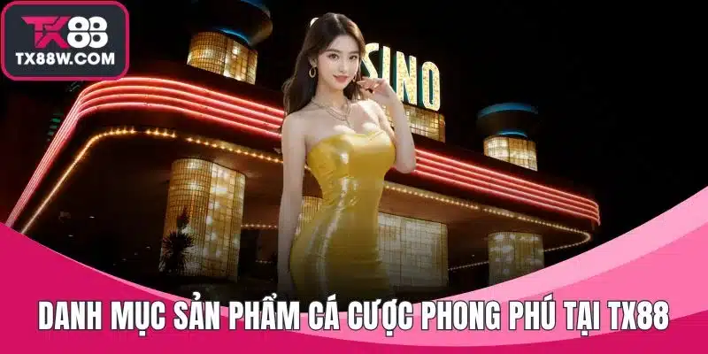 TX88 – Nhà Cái Chính Thức Cá Cược Thể Thao Châu Á 2025 14 Danh mục sản phẩm cá cược phong phú tại TX88